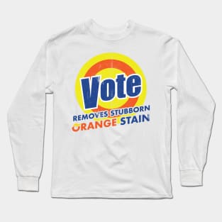 Vote Remove Stubborn Orange Stains - ver 2 Long Sleeve T-Shirt